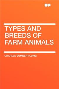 Types and Breeds of Farm Animals