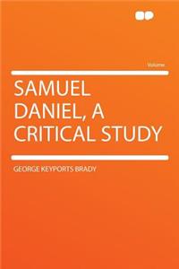 Samuel Daniel, a Critical Study
