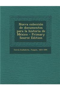Nueva colección de documentos para la historia de México