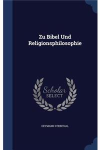 Zu Bibel Und Religionsphilosophie