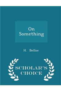 On Something - Scholar's Choice Edition