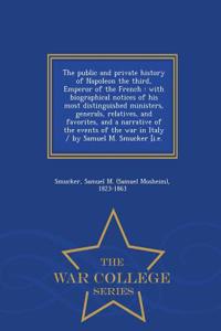 The Public and Private History of Napoleon the Third, Emperor of the French