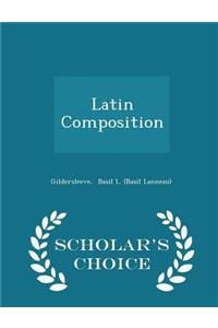 Latin Composition - Scholar's Choice Edition