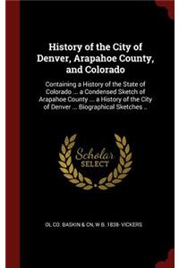 History of the City of Denver, Arapahoe County, and Colorado