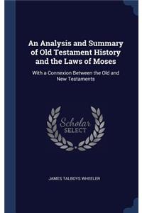 An Analysis and Summary of Old Testament History and the Laws of Moses