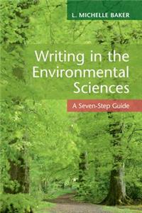 Writing in the Environmental Sciences: A Seven-Step Guide