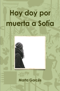 Hoy Doy Por Muerta a Sofia