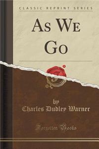 As We Go (Classic Reprint)