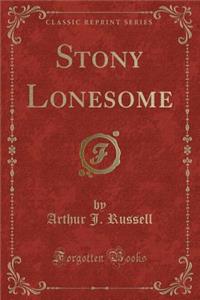 Stony Lonesome (Classic Reprint)