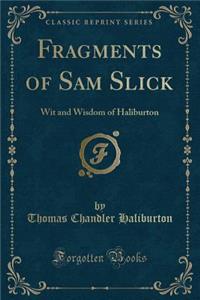 Fragments of Sam Slick