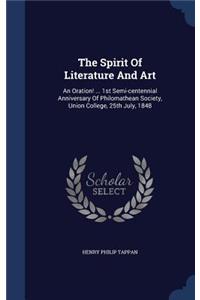 Spirit Of Literature And Art: An Oration! ... 1st Semi-centennial Anniversary Of Philomathean Society, Union College, 25th July, 1848
