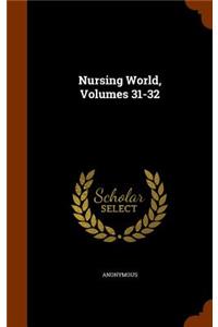 Nursing World, Volumes 31-32