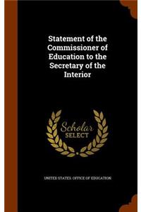 Statement of the Commissioner of Education to the Secretary of the Interior