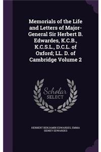 Memorials of the Life and Letters of Major-General Sir Herbert B. Edwardes, K.C.B., K.C.S.L., D.C.L. of Oxford; LL. D. of Cambridge Volume 2