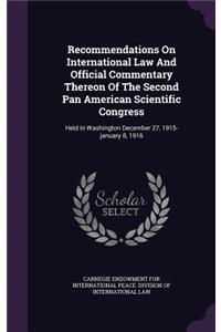 Recommendations On International Law And Official Commentary Thereon Of The Second Pan American Scientific Congress