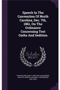 Speech In The Convention Of North Carolina, Dec. 7th, 1861, On The Ordinance Concerning Test Oaths And Sedition