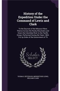 History of the Expedition Under the Command of Lewis and Clark