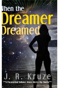 When the Dreamer Dreamed