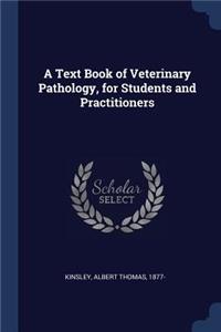 A Text Book of Veterinary Pathology, for Students and Practitioners