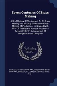 Seven Centuries Of Brass Making