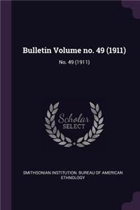 Bulletin Volume No. 49 (1911)