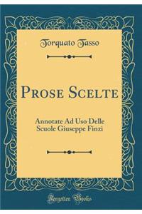 Prose Scelte: Annotate Ad USO Delle Scuole Giuseppe Finzi (Classic Reprint)