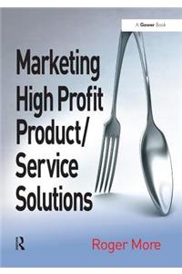 Marketing High Profit Product/Service Solutions