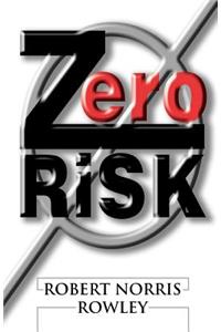 Zero Risk