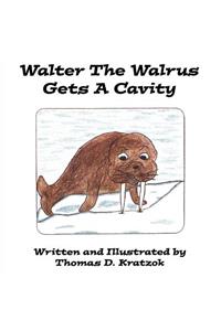 Walter The Walrus Gets A Cavity