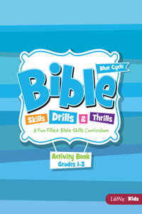 Bible Skills, Drills, & Thrills: Blue Cycle - Grades 1-3 Activity Book