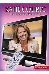 Katie Couric: Groundbreaking TV Journalist