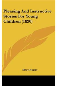 Pleasing And Instructive Stories For Young Children (1830)
