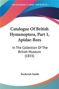 Catalogue Of British Hymenoptera, Part 1, Apidae-Bees