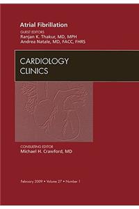 Atrial Fibrillation, an Issue of Cardiology Clinics