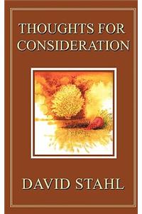 Thoughts for Consideration