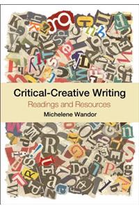 Critical-Creative Writing: Readings and Resources