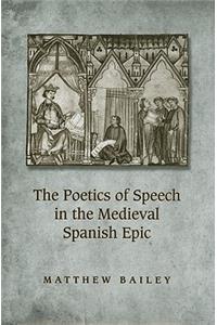 Poetics of Speech in the Medieval Spanish Epic