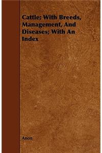 Cattle; With Breeds, Management, And Diseases; With An Index