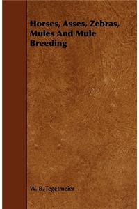 Horses, Asses, Zebras, Mules and Mule Breeding