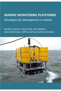 Marine Monitoring Platforms: Paradigms for Development in Ireland