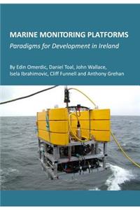Marine Monitoring Platforms: Paradigms for Development in Ireland