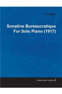 Sonatine Bureaucratique by Erik Satie for Solo Piano (1917)