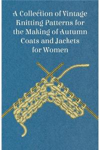 Collection of Vintage Knitting Patterns for the Making of Autumn Coats and Jackets for Women