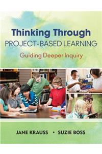 Thinking Through Project-Based Learning