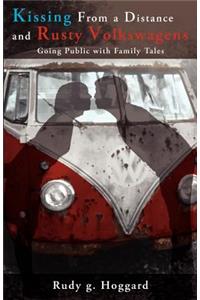 Kissing from a Distance and Rusty Volkswagens