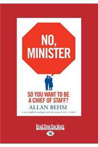 No, Minister (Large Print 16pt)