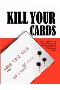 Kill Your Cards
