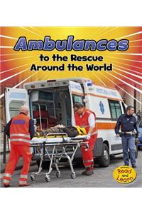 To the Rescue Ambulances to the Rescue Around the World
