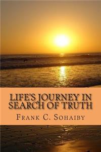 Life's Journey In Search Of Truth