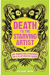 Death To The Starving Artist